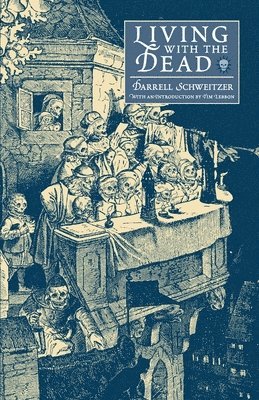 Darrell Schweitzer - Living with the Dead, Häftad