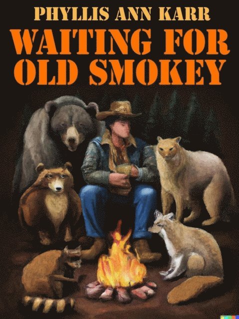 Phyllis Ann Karr - Waiting for Old Smoky, E-bok
