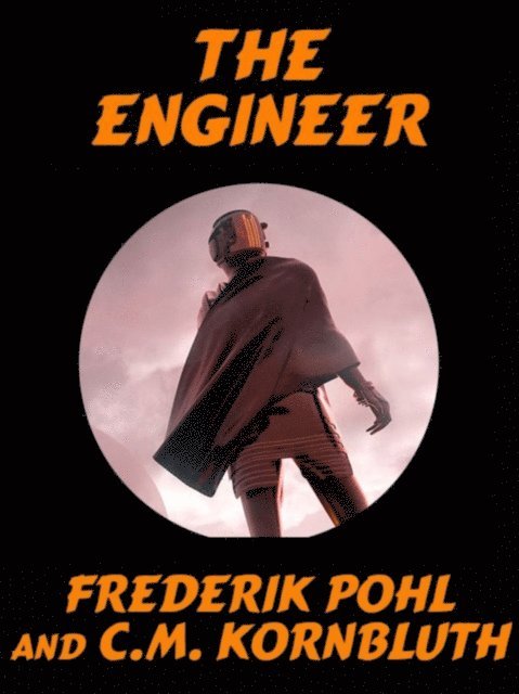 C.M. Kornbluth - Engineer, E-bok