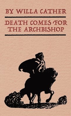 Willa Cather - Death Comes for the Archbishop, Inbunden