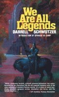 Darrell Schweitzer - We Are All Legends, Inbunden