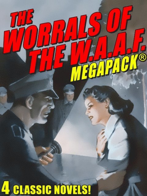 W.E. Johns - Worrals of the W.A.A.F. MEGAPACK(R), E-bok