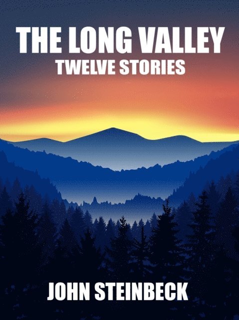 John Steinbeck - Long Valley, E-bok