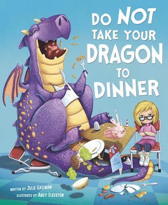 Julie Gassman - Do Not Take Your Dragon to Dinner, Inbunden