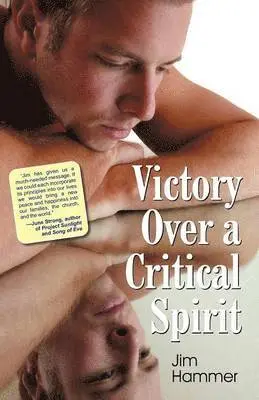 Jim Hammer - Victory Over a Critical Spirit, Häftad. Tillgänglighet: Lägg i varukorg