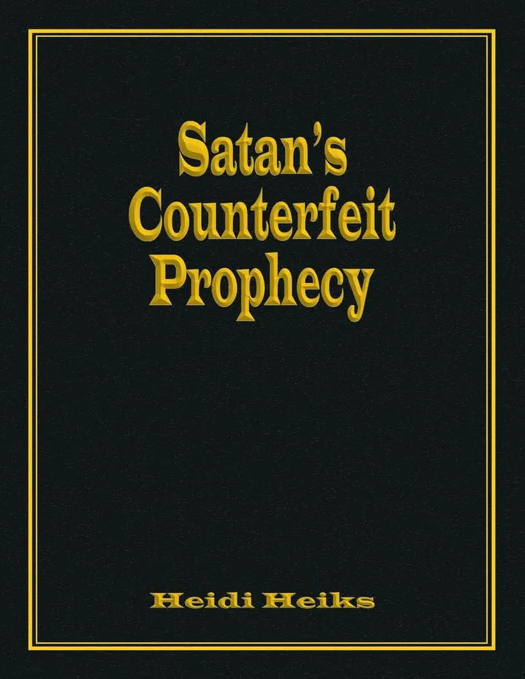 Heidi Heiks - Satan's Counterfeit Prophecy, Häftad. Tillgänglighet: Lägg i varukorg