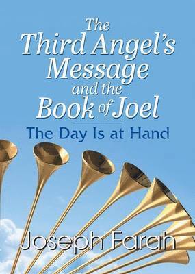 Joseph Farah - Third Angel's Message and the Book of Joel, Häftad