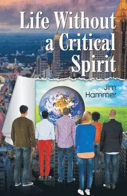 Jim Hammer - Life Without a Critical Spirit, Häftad. Tillgänglighet: Lägg i varukorg