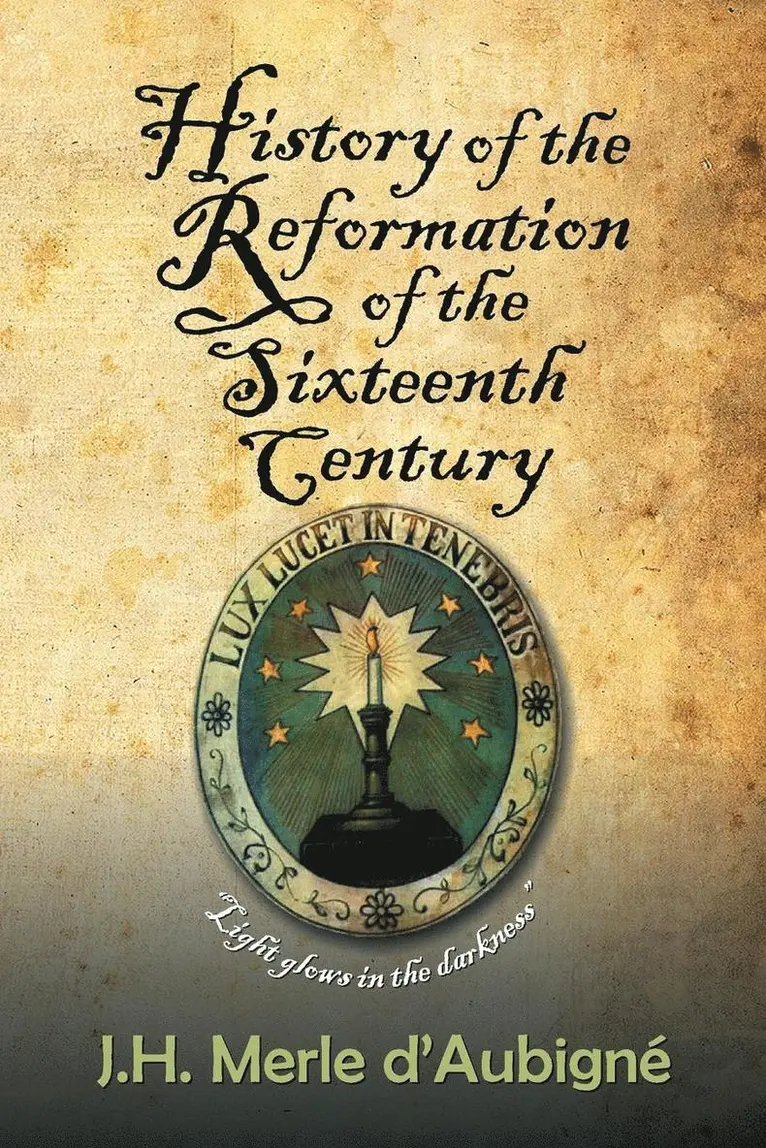 J H Merle D'Aubigné - History of the Reformation of the Sixteenth Century, Häftad. Tillgänglighet: Lägg i varukorg