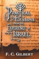 F C Gilbert - Practical Lessons from the Experience of Israel, Häftad