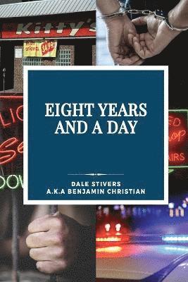Dale Stivers - Eight Years and a Day, Häftad