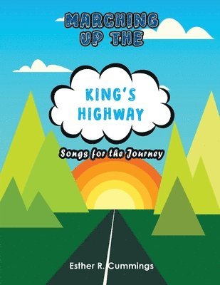 Esther R Cummings - Marching Up the King's Highway, Häftad