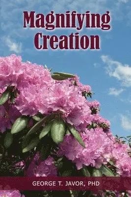 George T Javor - Magnifying Creation, Häftad. Tillgänglighet: Lägg i varukorg