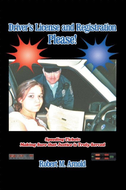 Robert M. Arnold - Driver's License and Registration Please, E-bok