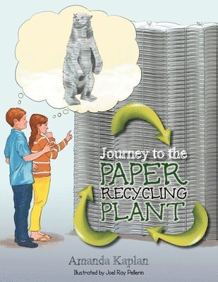 Amanda Kaplan - Journey to the Paper Recycling Plant, Häftad. Tillgänglighet: Lägg i varukorg