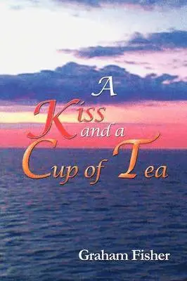 Graham Fisher - Kiss and a Cup of Tea, Häftad. Tillgänglighet: Lägg i varukorg