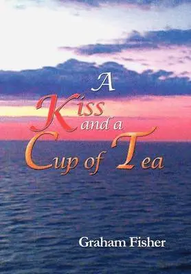 Graham Fisher - Kiss and a Cup of Tea, Inbunden. Tillgänglighet: Lägg i varukorg