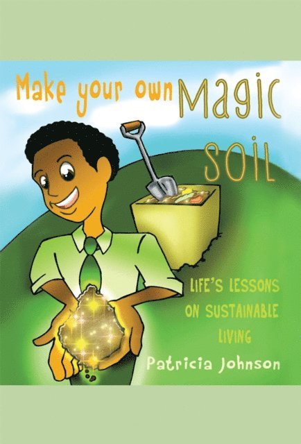 Patricia Johnson - Make Your Own Magic Soil, E-bok