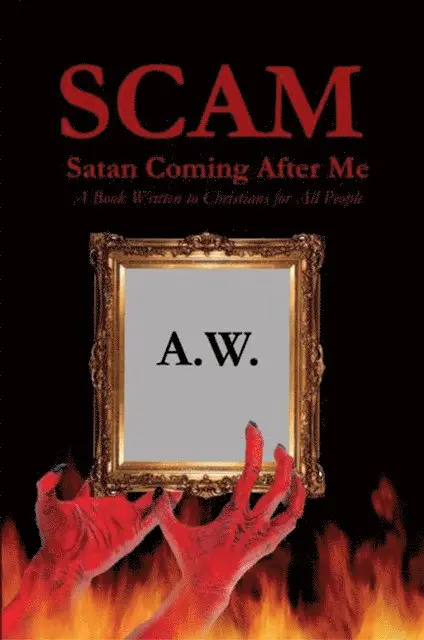 A.W. - Scam: Satan Coming After Me, E-bok. Tillgänglighet: Lägg i varukorg