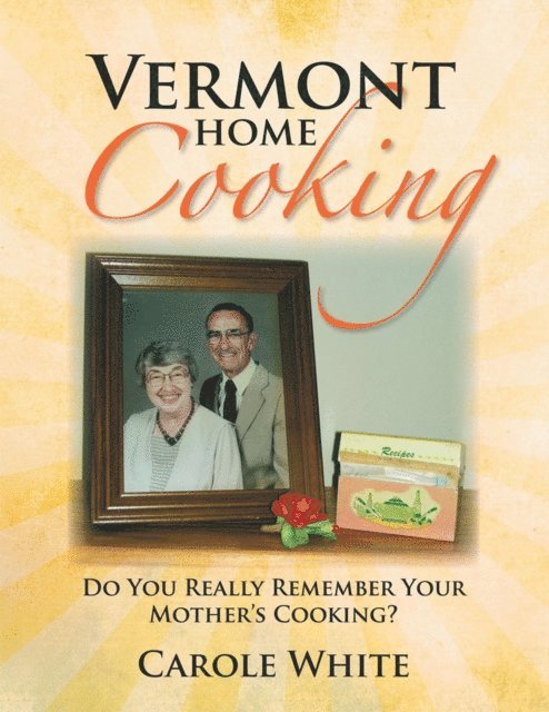 Carole White - Vermont Home Cooking, E-bok