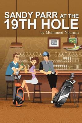 Mohamed Noorani - Sandy Parr At The 19th Hole, Häftad. Tillgänglighet: Lägg i varukorg