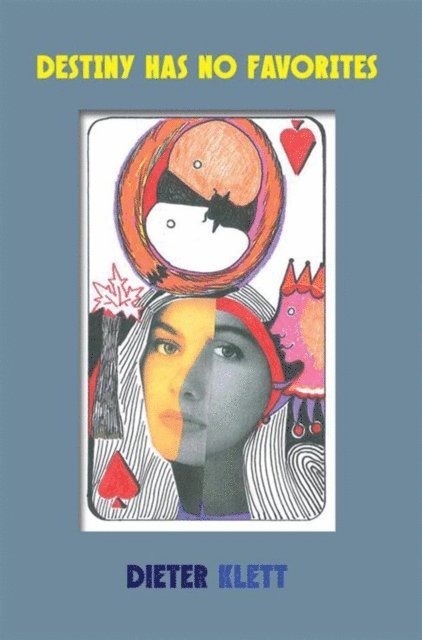 Dieter Klett - Destiny Has No Favorites, E-bok