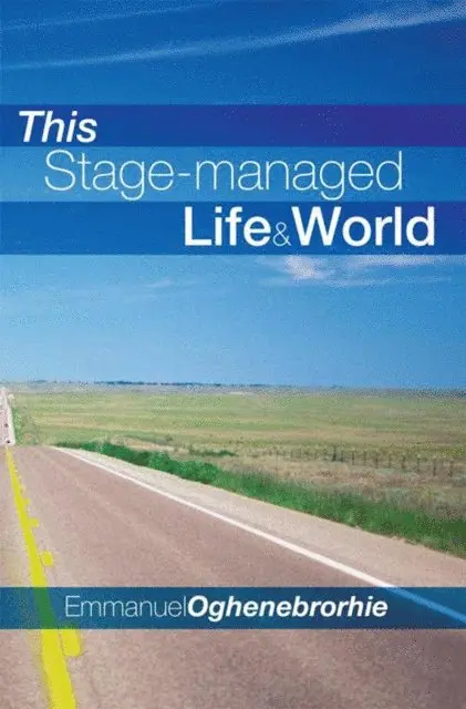 Emmanuel Oghene - This Stage-Managed Life & World, E-bok. Tillgänglighet: Lägg i varukorg