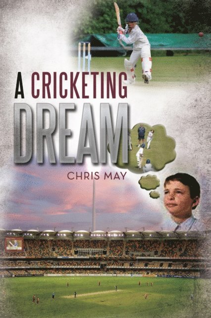 Chris May - Cricketing Dream, E-bok