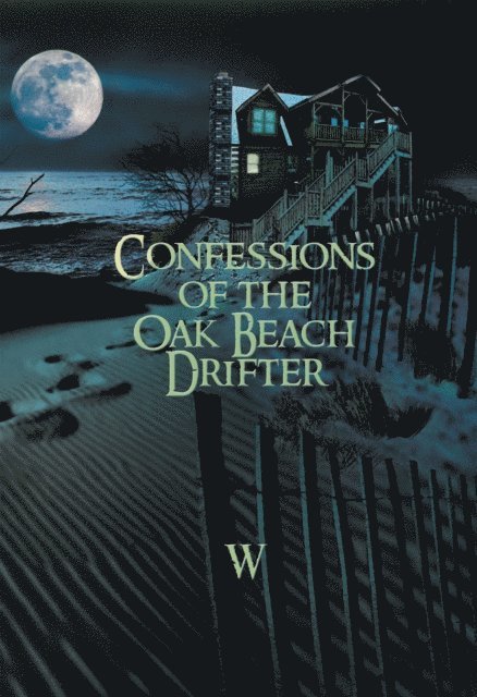 W - Confessions of the Oak Beach Drifter, E-bok