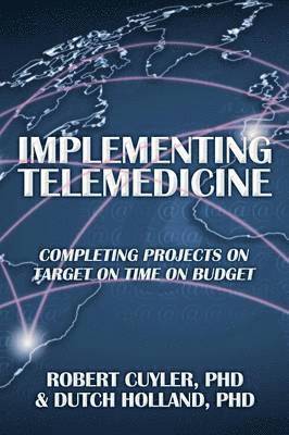 Robert Cuyler, Dutch Holland, Dutch Holland - Implementing Telemedicine, Häftad. Tillgänglighet: Lägg i varukorg