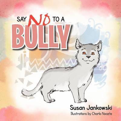 Susan Jankowski - Say No to a Bully, Häftad. Tillgänglighet: Lägg i varukorg