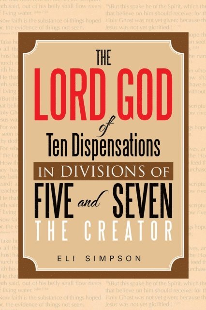 Eli Simpson - Lord God of Ten Dispensations in Divisions of Five and Seven, E-bok