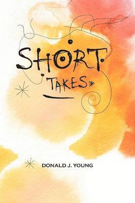 Donald J Young - Short Takes, Häftad. Tillgänglighet: Lägg i varukorg