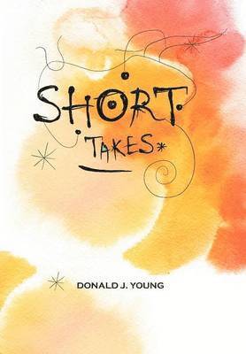 Donald J Young - Short Takes, Inbunden. Tillgänglighet: Lägg i varukorg