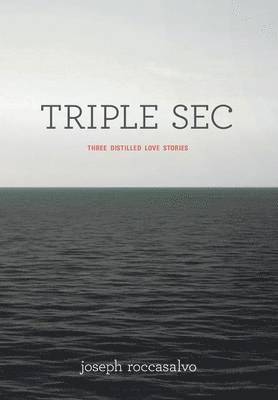 Joseph Roccasalvo - Triple SEC, Inbunden. Tillgänglighet: Lägg i varukorg