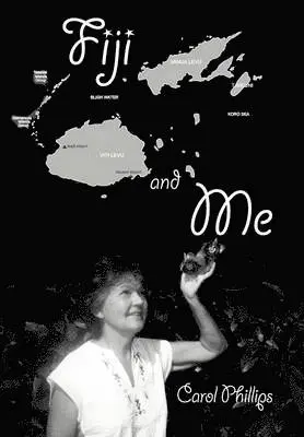 Carol Phillips - Fiji and Me, Inbunden. Tillgänglighet: Lägg i varukorg