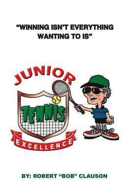 Bob Clauson - Junior Tennis Excellence, Inbunden. Tillgänglighet: Lägg i varukorg