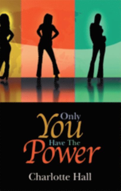 Charlotte Hall - Only You Have the Power, E-bok