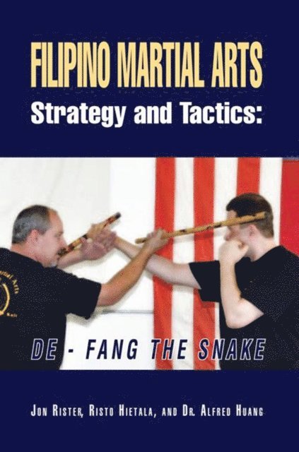 Risto Hietala, Jon Rister, Dr. Alfred Huang - Filipino Martial Arts Strategy and Tactics, E-bok