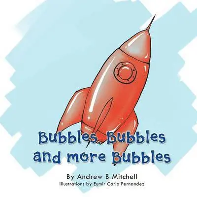 Andrew B Mitchell - Bubbles, Bubbles and More Bubbles, Häftad. Tillgänglighet: Lägg i varukorg