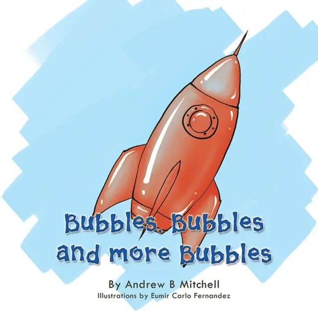 Andrew B. Mitchell - Bubbles, Bubbles and More Bubbles, E-bok. Tillgänglighet: Lägg i varukorg