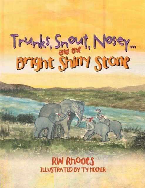 RW Rhodes - Trunks, Snout, Nosey...and the Bright Shiny Stone, E-bok