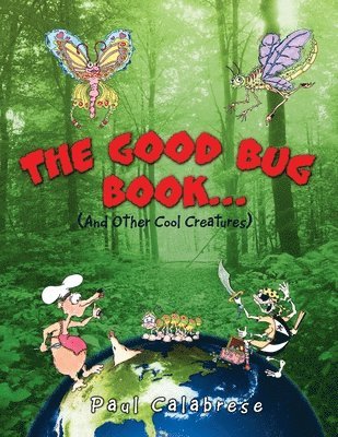 Paul Calabrese - Good Bug Book . . ., Häftad. Tillgänglighet: Lägg i varukorg