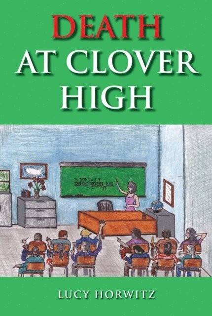 LUCY HORWITZ - Death at Clover High, E-bok