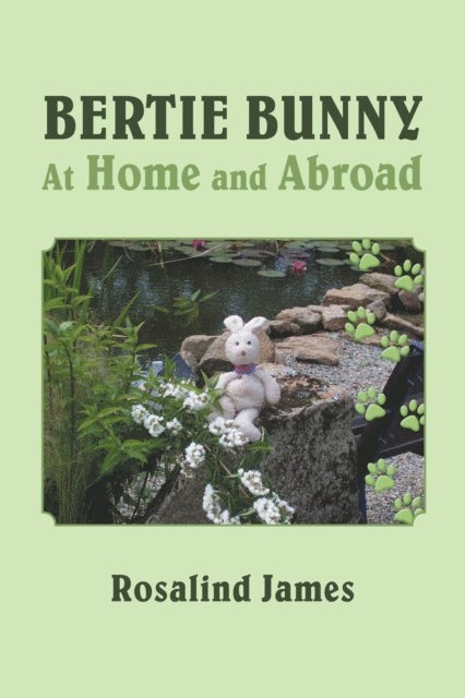 Rosalind James - Bertie Bunny at Home and Abroad, E-bok