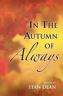 Stan Dean - In the Autumn of Always, Häftad