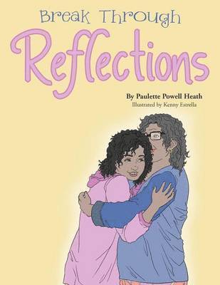Paulette Powell Heath - Break Through Reflections, Häftad