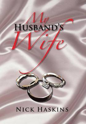 Nick Haskins - My Husband's Wife, Inbunden