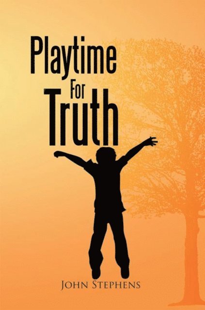 John Stephens - Playtime for Truth, E-bok