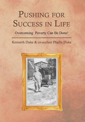 Kenneth Duke, Co-Author Phyllis Duke - Pushing for Success in Life, Inbunden